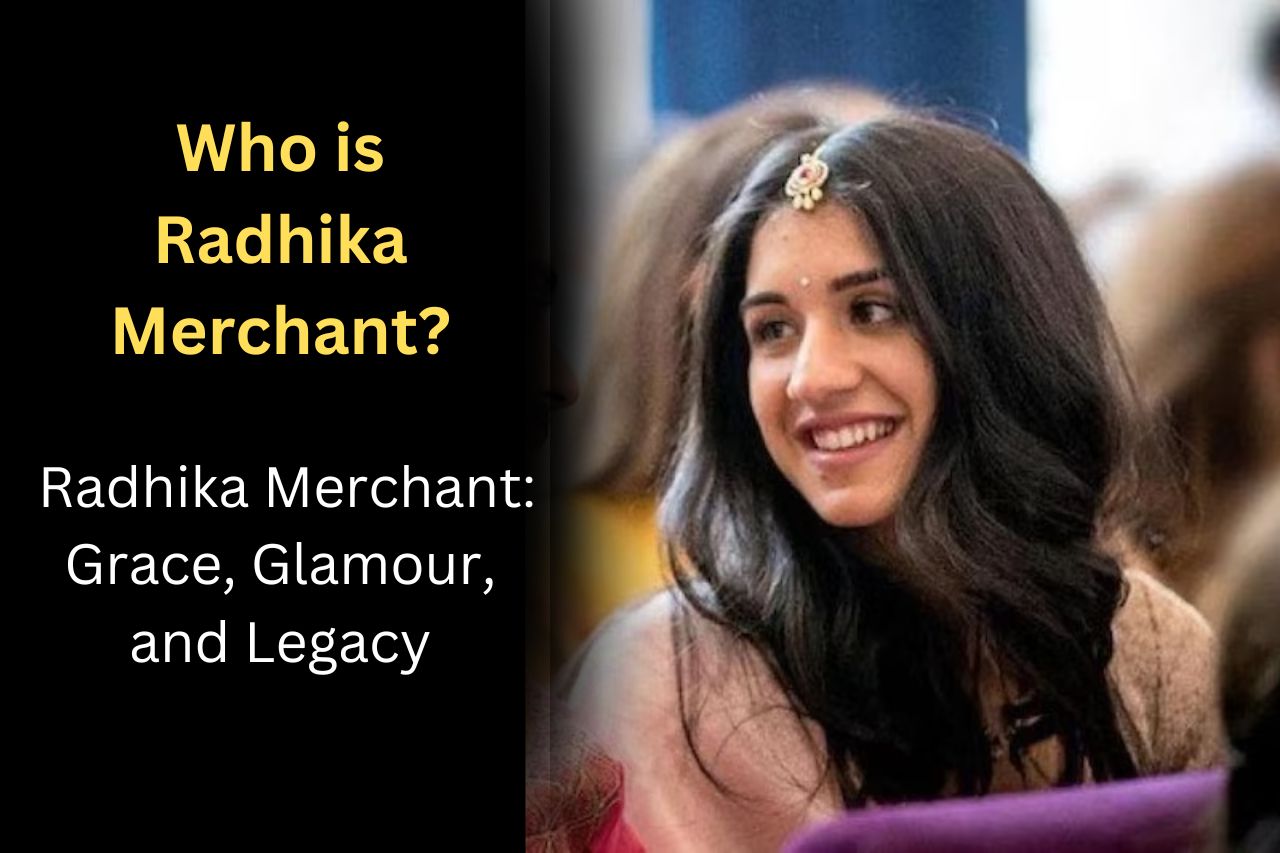 Who is Radhika Merchant